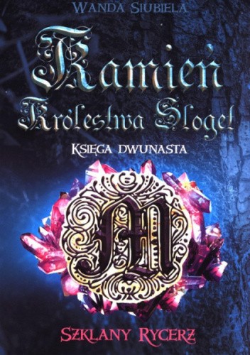 Szklany Rycerz - Tom 12 - Kamień Królestwa Sloget