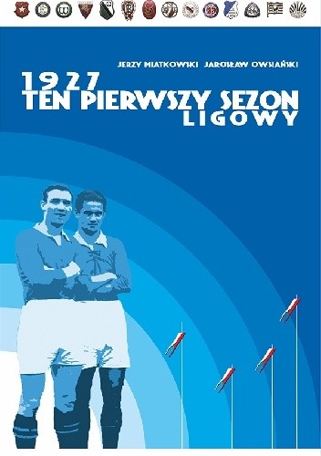 1927. Ten pierwszy sezon ligowy