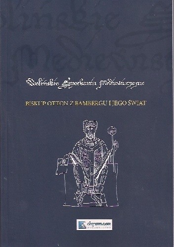 Biskup Otton z Bambergu i jego świat
