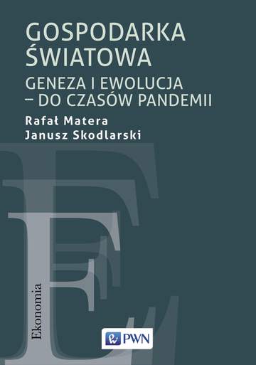 Gospodarka Światowa. Geneza i ewolucja – do czasów pandemii