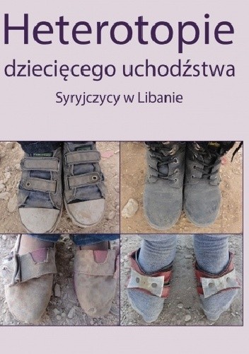 Heterotopie dziecięcego uchodźstwa. Syryjczycy w Libanie