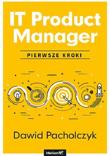 IT Product Manager. Pierwsze kroki