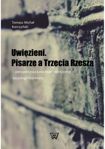 Uwięzieni. Pisarze a Trzecia Rzesza
