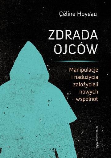 Okładka: Zdrada ojców. Manipulacje i nadużycia założycieli nowych wspólnot