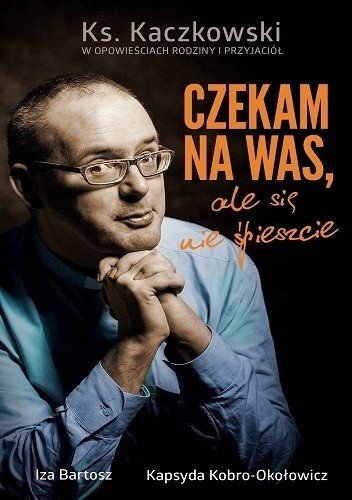 Czekam na Was, ale się nie spieszcie