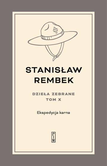 Ekspedycja karna. Utwory rozproszone i listy. Dzieła zebrane. Tom 10