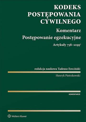 Kodeks postępowania cywilnego. Komentarz. Postępowanie egzekucyjne. Art. 758-1095(1)