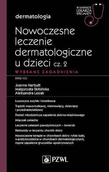 Nowoczesne leczenie dermatologiczne u dzieci cz. II. Wybrane zagadnienia. W gabinecie lekarza specjalisty. Dermatologia