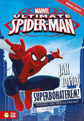 Jak zostać superbohaterem Spider-Man