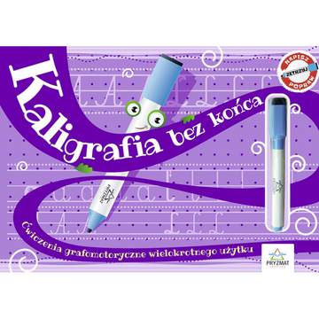 Kaligrafia bez końca. Ćwiczenia grafomotoryczne wielokrotnego użytku. część 1