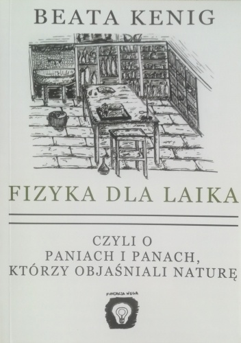 Fizyka dla laika, czyli o paniach i panach, którzy objaśniali naturę