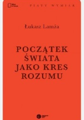 Początek świata jako kres rozumu