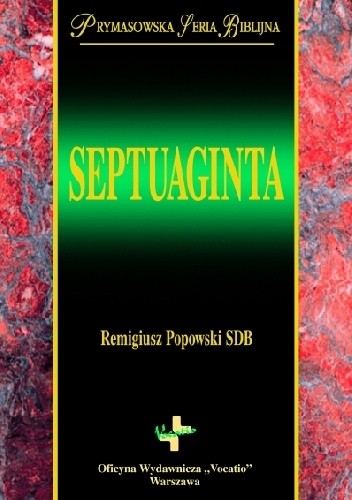 Septuaginta czyli Biblia Starego Testamentu wraz z księgami deuterokanonicznymi i apokryfami