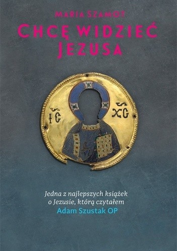 Chcę widzieć Jezusa