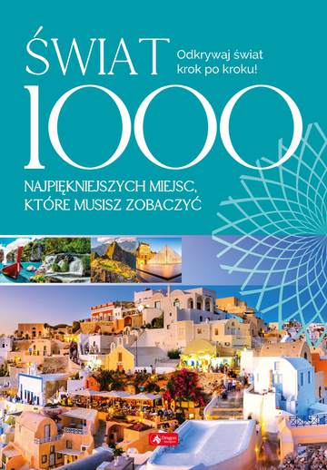 Świat 1000 miejsc które musisz zobaczyć