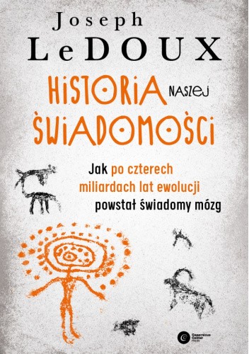 Historia naszej świadomości. Jak po czterech miliardach lat ewolucji powstał świadomy mózg