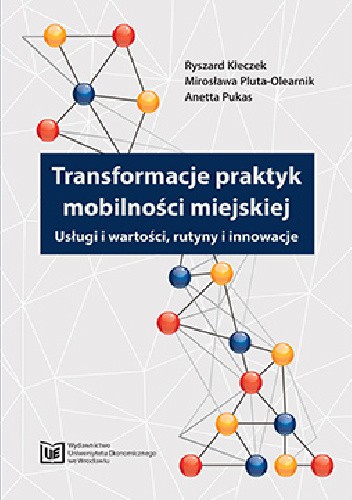 Transformacje praktyk mobilności miejskiej. Usługi i wartości, rutyny i innowacje