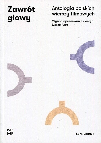 Zawrót głowy. Antologia polskich wierszy filmowych