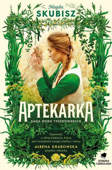 Aptekarka. Saga Rodu Tyszkowskich. Tom 1