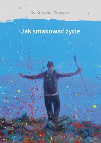 Jak smakować życie