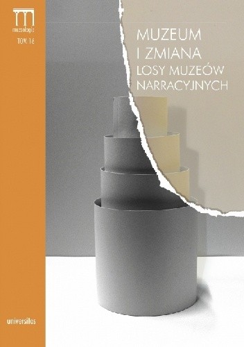 Muzeum i zmiana. Losy muzeów narracyjnych