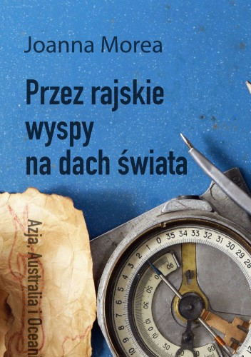 Przez rajskie wyspy na dach świata