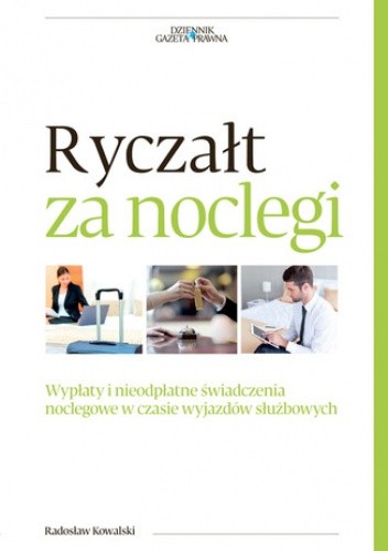 Ryczałt za noclegi. Wypłaty i nieodpłatne świadczenia noclegowe w czasie wyjazdów służbowych