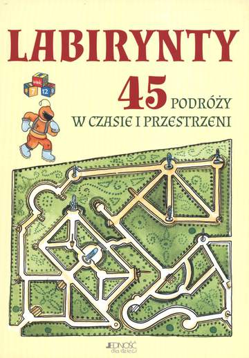 Labirynty 45 podróży w czasie i przestrzeni