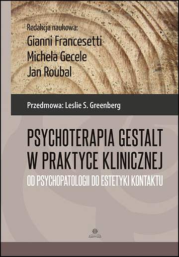 Psychoterapia Gestalt w praktyce klinicznej Od psychopatologii do estetyki kontaktu