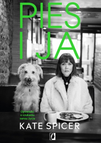 Pies i ja. Opowieść o szukaniu sensu życia