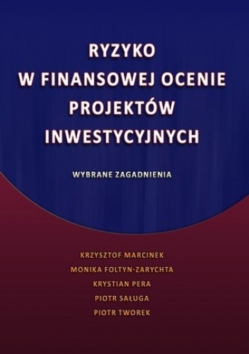 Ryzyko w finansowej ocenie projektów inwestycyjnych. Wybrane zagadnienia