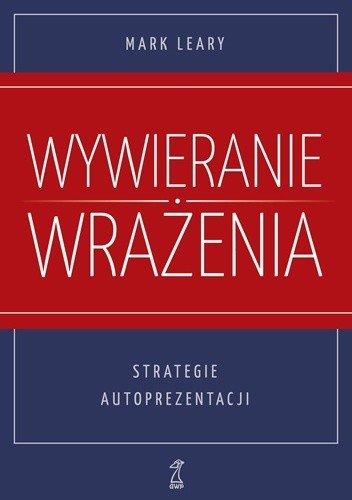 Wywieranie wrażenia. Strategie autoprezentacji