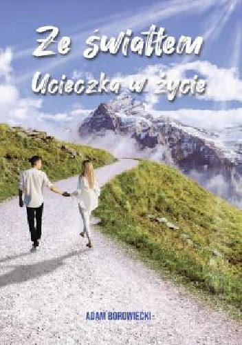 Ze światłem. Ucieczka w życie