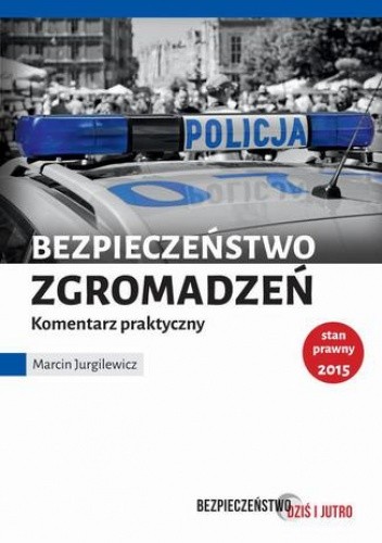 Bezpieczeństwo zgromadzeń. Komentarz praktyczny
