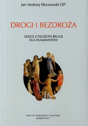 Drogi i bezdroża. Szkice z filozofii religii dla humanistów