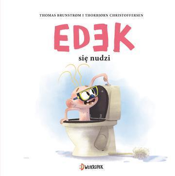 Edek się nudzi