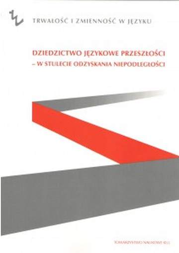 Dziedzictwo językowe przeszłości - w stulecie odzyskania niepodległości