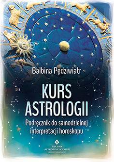 Kurs astrologii podręcznik do samodzielnej interpretacji horoskopu