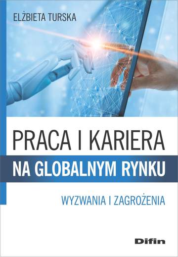 Praca i kariera na globalnym rynku. Wyzwania i zagrożenia