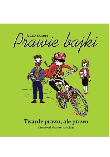 Prawie bajki - Twarde prawo, ale prawo