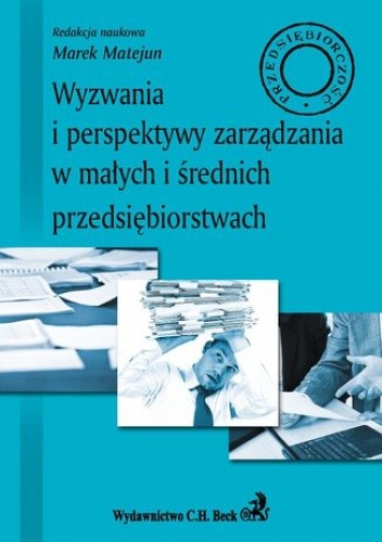 Wyzwania i perspektywy zarządzania w małych i średnich przedsiębiorstwach