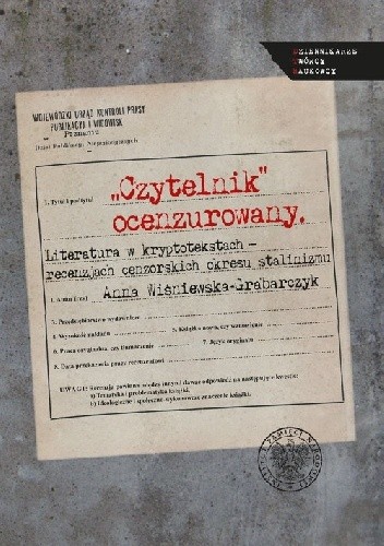 "Czytelnik" ocenzurowany. Literatura w kryptotekstach - recenzjach cenzorskich okresu stalinizmu