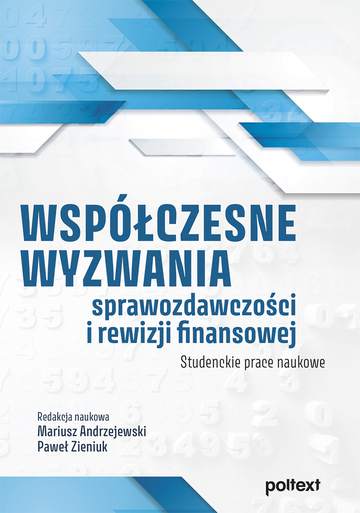 Współczesne wyzwania sprawozdawczości i rewizji finansowej. Studenckie prace naukowe