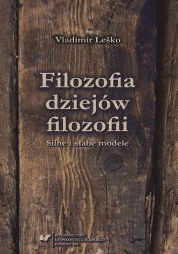 Filozofia dziejów filozofii. Silne i słabe modele
