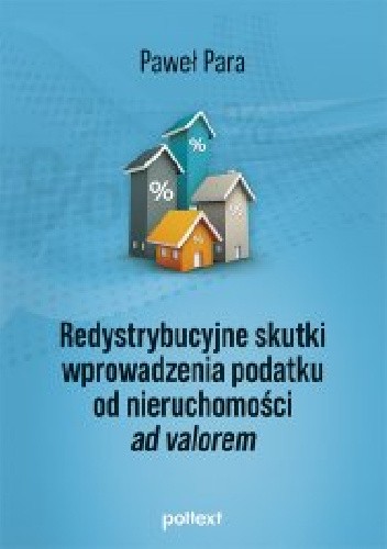 Redystrybucyjne skutki wprowadzenia podatku od nieruchomości ad valorem