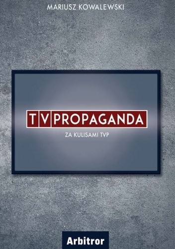 TVPropaganda. Za kulisami TVP