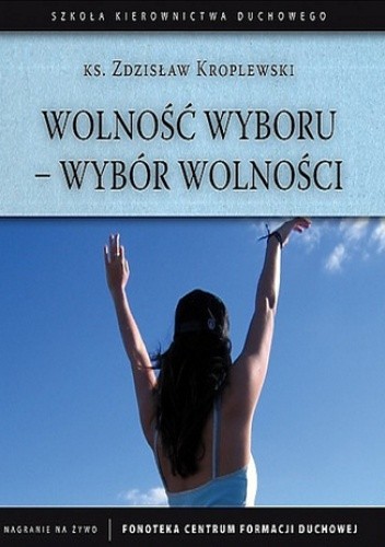 Wolność wyboru - wybór wolności