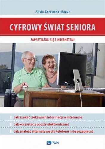 Cyfrowy świat seniora. Zaprzyjaźnij się z Internetem