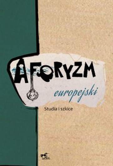 Aforyzm Europejski. Studia i szkice