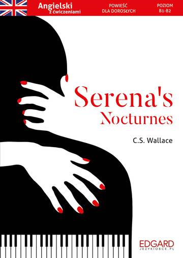 Serena's Nocturnes. Angielski. Powieść dla dorosłych z ćwiczeniami. Poziom B1-B2 wyd. 2